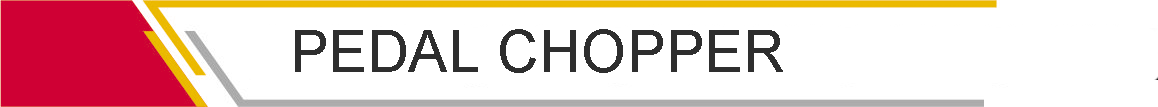 PEDAL-CHOPPER
